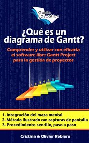¿qué es un diagrama de gantt?. Comprender y utilizar con eficacia el software libre "Gantt Project" para la gestión de proyectos ed cover image