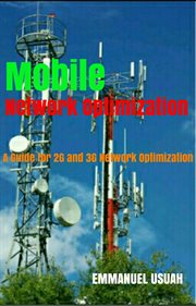 Mobile Network Optimization A Guide for 2G and 3G Mobile Network Optimization cover image
