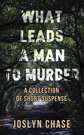 Cover image for What Leads A Man To Murder