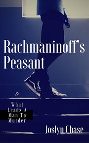 Rachmaninoff's peasant. & What Leads A Man To Murder cover image