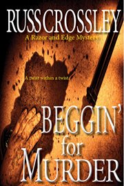 Beggin' for murder. A Razor and Edge Mystery cover image