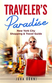 Traveler's paradise - new york. New York City Shopping & Travel Guide cover image