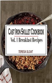 Cast iron skillet cookbook vol. 1 breakfast recipes cover image