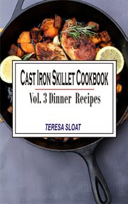Cast iron skillet cookbook vol. 3. Dinner Recipes cover image