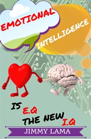 Emotional intelligence. why E.Q is the new I.Q cover image