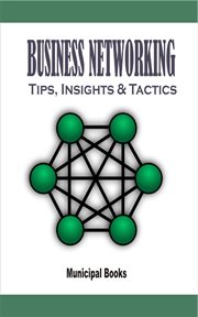 Buisness networking. Tips, Insights & Tactics cover image