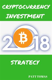 Cryptocurrency investment 2018. How To Invest In Cryptocurrencies Like Bitcoin And Ethereum cover image