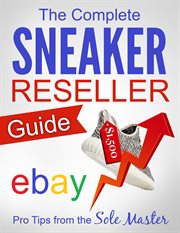 The complete sneaker reseller guide cover image