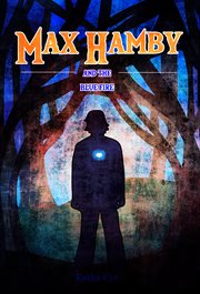 Max hamby and the blue fire. A Children's Magical Fantasy Adventure cover image