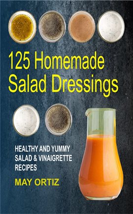Cover image for 125 Homemade Salad Dressings