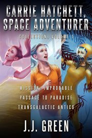 Carrie hatchett, space adventurer. Books #1-3 cover image