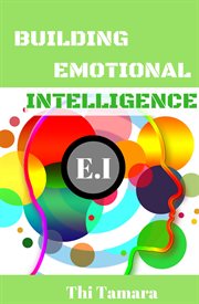 Building emotional intelligence. How To Control Your Emotions cover image