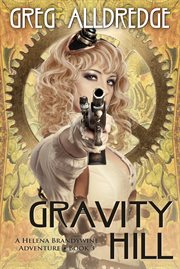 Gravity hill. A Helena Brandywine Adventure cover image