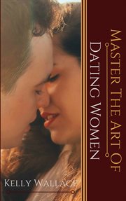 Master the art of dating women cover image