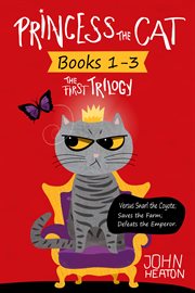 Princess the cat versus snarl the coyote, princess the cat saves the farm, princess the cat defeats. Books #1-3 cover image