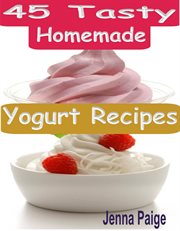 45 tasty homemade yogurt recipes cover image