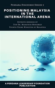 Positioning Malaysia in the international Arena : keynote address cover image