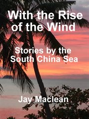With the rise of the wind. Stories by the South China Sea cover image