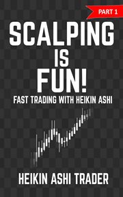 Scalping is fun!. Part 1: Fast Trading with the Heikin Ashi chart cover image