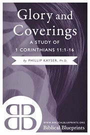Glory and coverings. A Study of 1 Corinthians 11:1-16 cover image