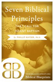 Seven biblical principles that call for infant baptism cover image