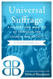 Universal suffrage. A History and Analysis of Voting in the Church and Society cover image