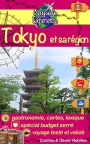 Japon: tokyo et sa région. Flirtez avec la capitale du Japon et allez faire un tour à Yokohama! cover image