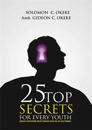 25 top secrets for every youth. What Everyone Must Know and Do At His Prime cover image