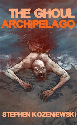 Cover image for The Ghoul Archipelago