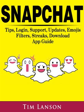 Cover image for Snapchat Tips, Login, Support, Updates, Emojis, Filters, Streaks, Download App Guide