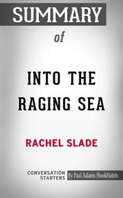 Summary of into the raging sea: thirty-three mariners, one megastorm, and the sinking of el faro cover image