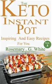 The Keto Instant Pot : Delicious Recipes For You cover image