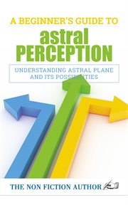 A beginner's guide to astral perception. Understanding Astral Plane and Its Possibilities cover image