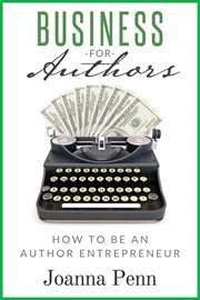 Business for authors. How to be an Author Entrepreneur cover image