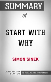 Summary of start with why: how great leaders inspire everyone to take action cover image