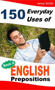 150 everyday uses of english prepositions. Intermediate cover image