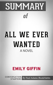 Summary of all we ever wanted: a novel cover image