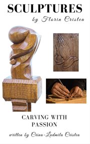 Sculptures by florin cristea. Carving with Passion cover image