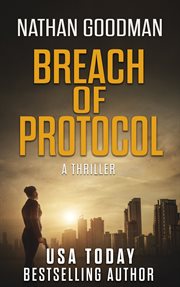 Breach of protocol. A Thriller cover image