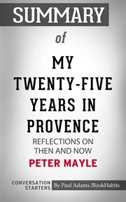 Summary of my twenty-five years in provence: reflections on then and now cover image