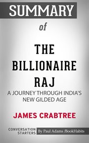 Summary of the billionaire raj: a journey through india's new gilded age cover image