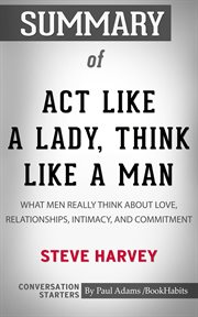 Summary of act like a lady, think like a man: what men really think about love, re cover image
