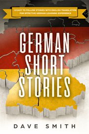 German short stories. 8 Easy to Follow Stories with English Translation For Effective German Learning Experience cover image
