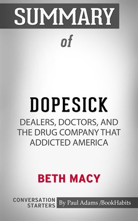 Cover image for Summary of Dopesick: Dealers, Doctors, and the Drug Company that Addicted America