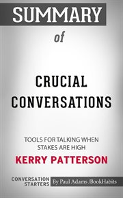 Summary of crucial conversations: tools for talking when stakes are high cover image