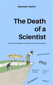 The death of a scientist. the (self-)annihilation of modern scientific community cover image