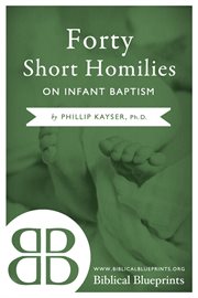 Forty short homilies on infant baptism cover image