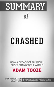 Summary of crashed: how a decade of financial crises changed the world cover image