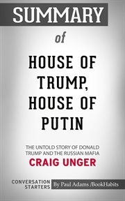 Summary of house of trump, house of putin: the untold story of donald trump and the russian mafia cover image