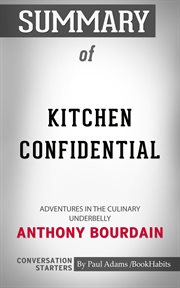 Summary of kitchen confidential: adventures in the culinary underbelly cover image